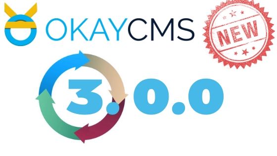 Вышла новая версия OKAY CMS 3.0.0 Вышла новая версия OKAY CMS 3.0.0