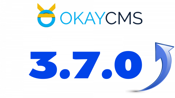 The new version of Okay CMS 3.7.0 The new version of Okay CMS 3.7.0