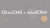 Integration Okay CMS + retailCRM