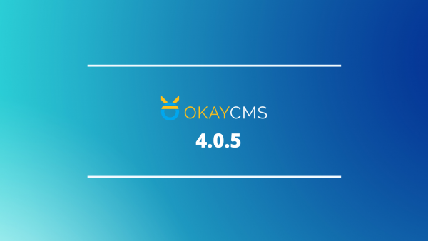 ChangeLog version OkayCMS 4.0.5 ChangeLog version OkayCMS 4.0.5