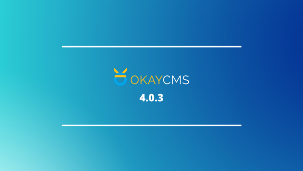 ChangeLog version OkayCMS 4.0.3 ChangeLog version OkayCMS 4.0.3