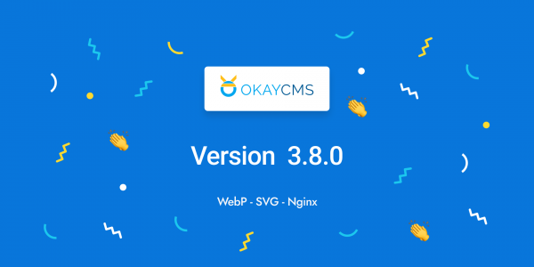 The new version of Okay CMS 3.8.0 The new version of Okay CMS 3.8.0